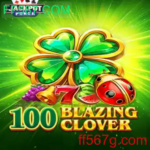 Descubra 100BlazingClover: A Nova Sensação dos Jogos com FF567.COM
